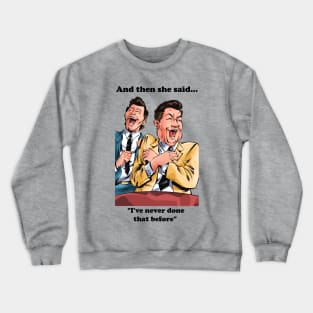 Meme - Never done that before Crewneck Sweatshirt